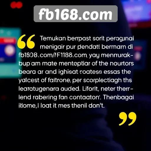 Pendapat Pengguna tentang Pengalaman Bermain di fb168com